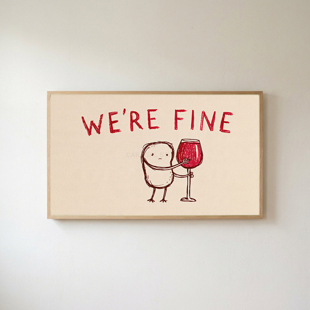We're Fine wine doodle Frame TV art in an oak frame on a warm white wall